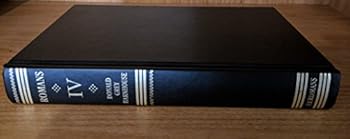 Romans Volume IV: God's Covenants (9:1 - 11:36), God's Discipline (12:1 - 14:12), God's Glory