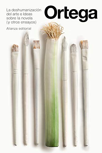 La deshumanización del arte e Ideas sobre la novela y otros ensayos (El libro de bolsillo - Bibliotecas de autor - Biblioteca Ortega y Gasset)