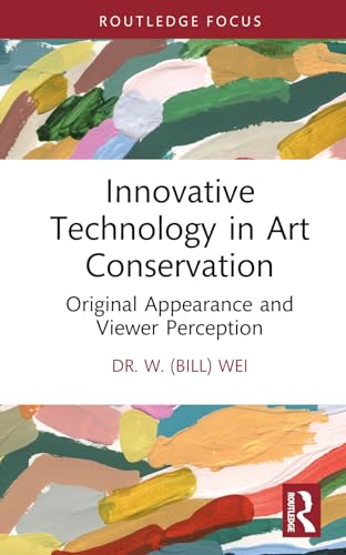 Innovative Technology in Art Conservation (Conservation in Focus)