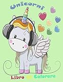Unicorni Libro da Colorare: Raffreddare Libro per i bambini dai 4-8: un divertente Kid cartella di lavoro di gioco per l'apprendimento, colorazione.