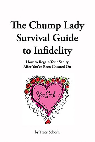 The Chump Lady Survival Guide to Infidelity: How To Regain Your Sanity After You've Been Cheated On Paperback – June 26, 2014
