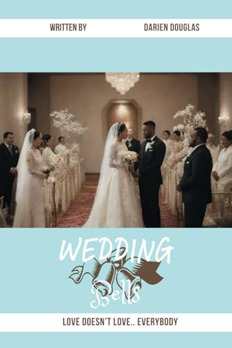 Wedding Bells: Love Doesn't Love... Everybody