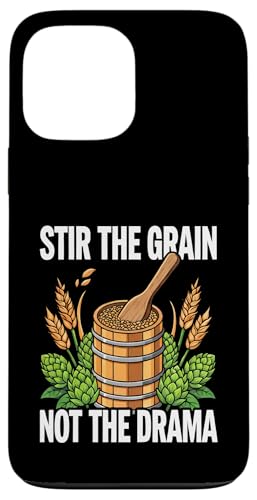 Homebrewer Brewing Stir The Grain Not The Drama �X�}�z�P�[�X iPhone 13 Pro Max �p