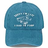 Sorry Im Late My fiancé Had to Poop Humor Hats for Mens Fashion Washed Cyan Blue