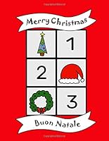 Merry Christmas : Festive Holidays Bilingual Colouring Book, English Italian Numbers, Learn Language, Fun Educational Activity for Kids, Preschool, School, Multilingual Children Baby, Santa, Gift 1673946887 Book Cover