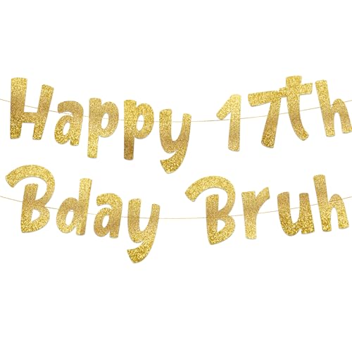 Image of Pre-Strung Happy 17th Bday Bruh Gold Glitter Banner - Funny 17th Birthday Decorations for Teen Boys and Girls - Birthday Party Supplies and Gifts