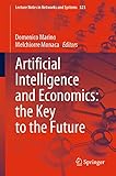 Artificial Intelligence and Economics: the Key to the Future (Lecture Notes in Networks and Systems)
