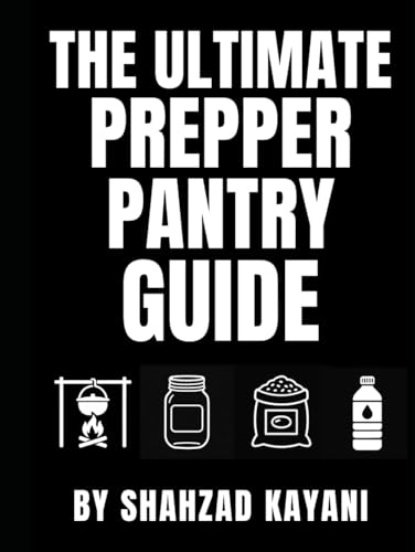 The Ultimate Prepper Pantry Guide: The Definitive Guide To Building A Long-Lasting Emergency Food Supply