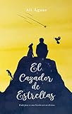  El Cazador de Estrellas: (Una Fábula de Autoayuda)