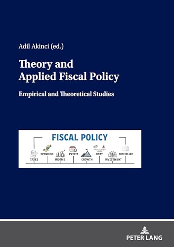 Theory and Applied Fiscal Policy: Empirical and Theoretical Studies