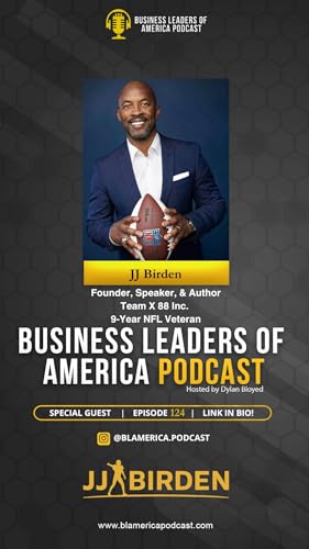 Defying the Odds: JJ Birden on Mindset, Opportunity, and High-Performance Leadership