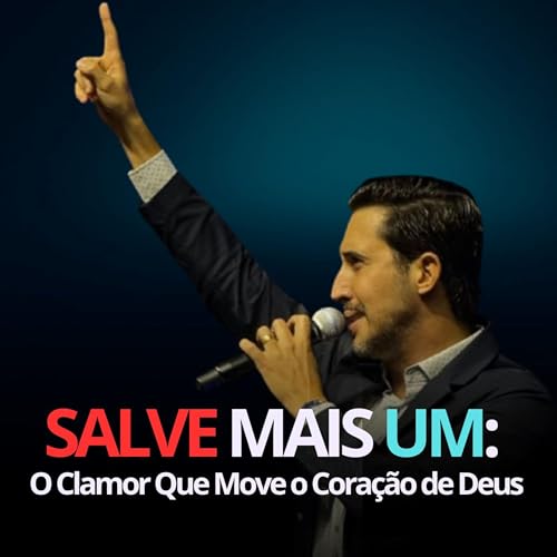 SALVE MAIS UM: O Clamor Que Move o Coração de Deus