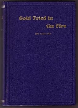 Unknown Binding Gold tried in the fire Book