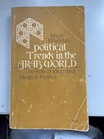 Political Trends in the Arab World: The Role of Ideas and Ideals in Politics 0801814405 Book Cover