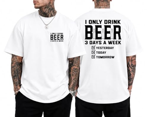 I Only Drink Beer 3 Days A Week Shirt, Funny Beer Shirts for Men