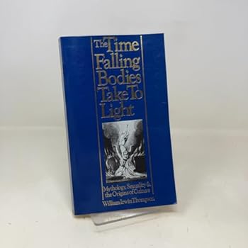 The Time Falling Bodies Take To Light: Mythology, Sexuality and the Origins of Culture