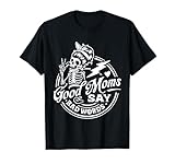 Good Mom Says Bad Words Messy Bun Skull Thanksiving T-Shirt