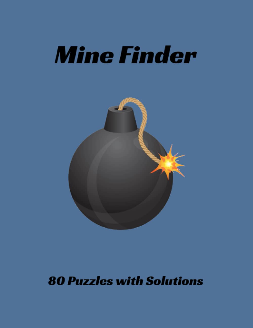 Mine Finder: Mine Finder Puzzle Book for Adults & Puzzle Book for Teens - 80 Puzzles with Solutions