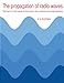 The Propagation of Radio Waves: The Theory of Radio Waves of Low Power in the Ionosphere and Magnetosphere
