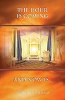 The Hour Is Coming And Now Is 0975379585 Book Cover