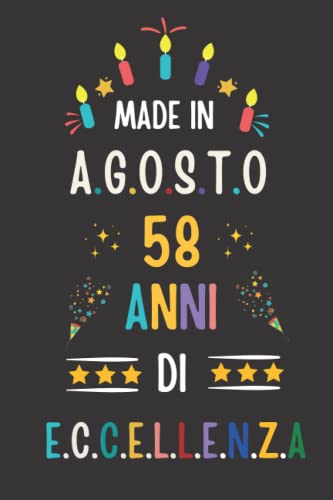 MADE IN AGOSTO 1964, 58 ANNI DI ECCELLENZA: regali compleanno uomo e donna, 58 anni di compleanno regalo uomo e donna 58 anni, regalo per lui/lei, Taccuino da110 pagine
