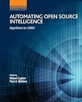 Automating Open Source Intelligence: Algorithms for Osint 0128029161 Book Cover