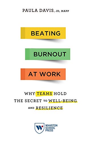 Beating Burnout at Work: Why Teams Hold the Secret to Well-Being and Resilience