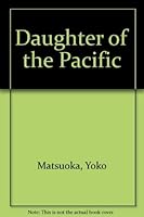 Daughter of the Pacific B0007DMNSC Book Cover