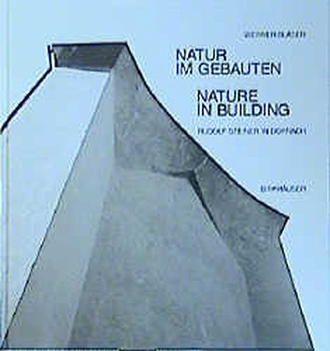 Natur im Gebauten / Nature in Building: Rudolf Steiner in Dornach (BIRKHÄUSER)