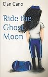  Ride the Ghost Moon