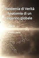 Pandemia di Verità Anatomia di un inganno globale B0G3535T5S Book Cover