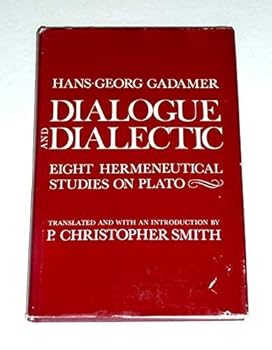 Dialogue and Dialectic: Eight Hermeneutical Studies on Plato