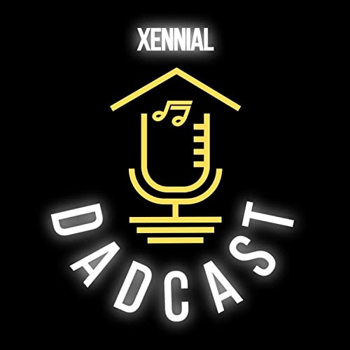 The Xennial Dadcast Podcast Por Moe arte de portada