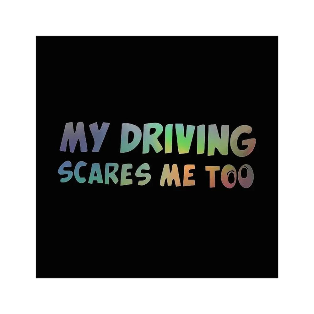 My Driving Scares Me Too Car Sticker Car Body Bumper Rear Windows Motorcycle(Laser,2pcs)