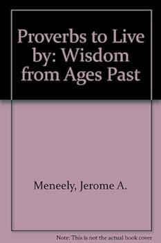 Paperback Proverbs to Live by: Wisdom from Ages Past Book
