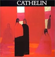 Cathelin [auteur : Acatos, Sylvio] [éditeur : Ides et Calendes, Neuchâtel] [année : 1981] B00SLTG7PE Book Cover