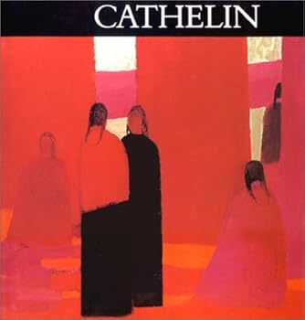 Hardcover Cathelin [auteur : Acatos, Sylvio] [éditeur : Ides et Calendes, Neuchâtel] [année : 1981] [French] Book