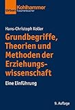 Grundbegriffe, Theorien und Methoden der Erziehungswissenschaft: Eine Einführung (Urban-Taschenbücher)