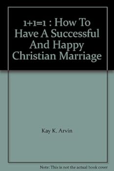 Hardcover 1+1=1 : How To Have A Successful And Happy Christian Marriage Book
