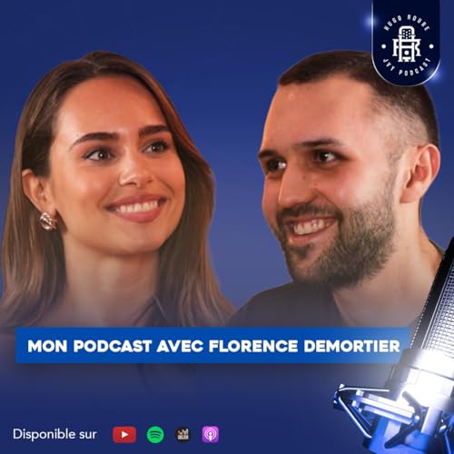 Florence Demortier : Vivre pour ne rien regretter - PODCAST JVY S3E5