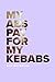 My Abs Pay For My Kebabs - Gym Notebook: Blank College Ruled Gift Journal