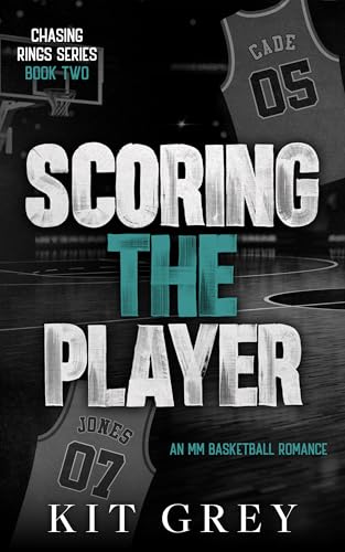 Scoring the Player: Chasing Rings: MM Basketball Romance Book 2