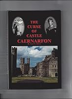 The Curse of Castle Caernarfon 0970448309 Book Cover