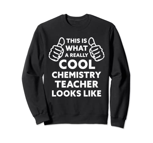 Funny Chemistry Science Teacher School Teaching Men Women Sudadera