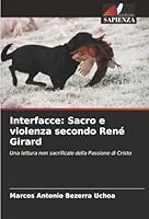 Interfacce: Sacro e violenza secondo René Girard (Italian Edition) 6208480868 Book Cover