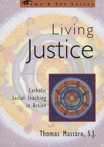 Living Justice: Catholic Social Teaching in Action