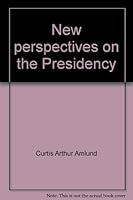 New perspectives on the presidency B0006CU23M Book Cover