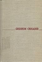 Gridiron crusader B0007E6HHY Book Cover