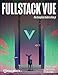 Fullstack Vue: The Complete Guide to Vue.js
