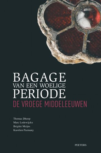 Bagage van een Woelige Periode: De Vroege Middeleeuwen (Dutch Edition)